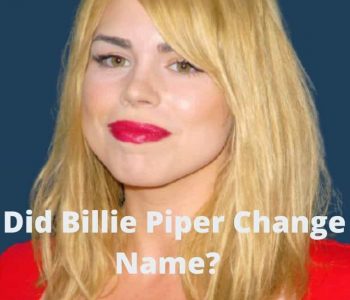 Why Did Billie Piper Change Her Name